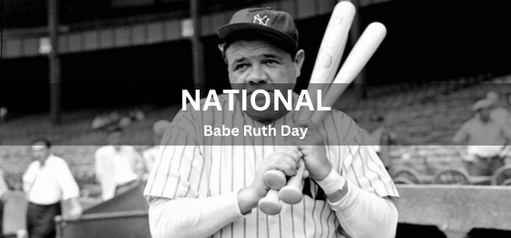 National Babe Ruth Day [राष्ट्रीय बेब रूथ दिवस]